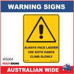 Warning Sign - WS004 - ALWAYS FACE LADDER USE BOTH HANDS CLIMB SLOWLY